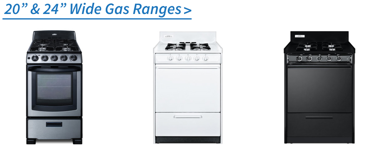 20” & 24” Wide Cooking - Gas Ranges