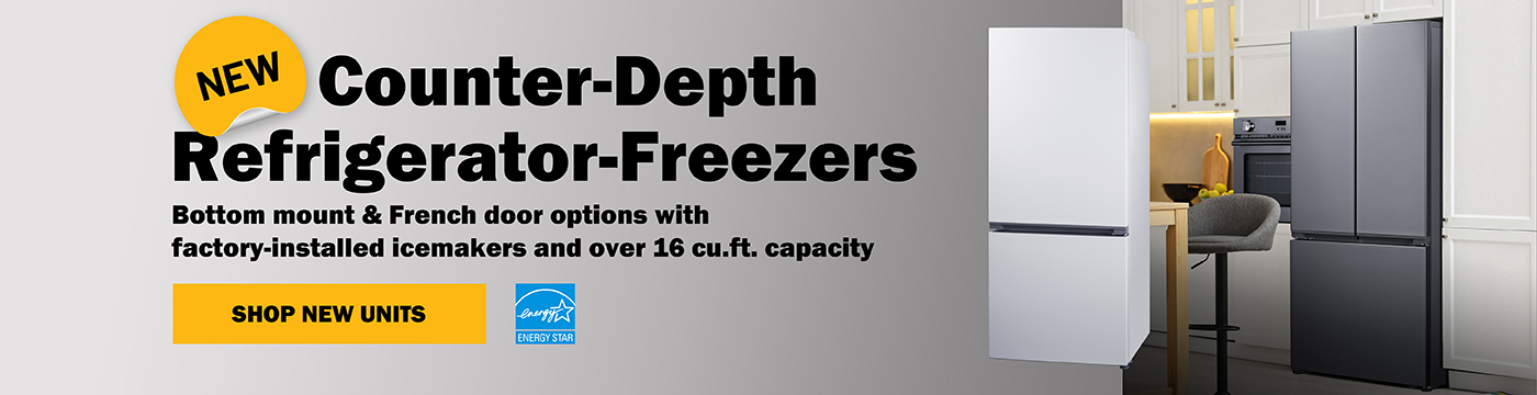 NEW Counter-Depth Refrigerator-Freezers ! Bottom mount & French door options with factory-installed icemakers and over 16 cu.ft. capacity	SHOP NEW UNITS